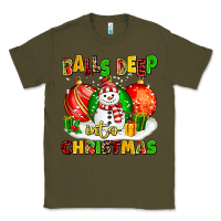Army Green Balls Deep Into Christmas Classic Tee - MaliasSmallBusiness