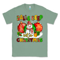 Sage Balls Deep Into Christmas Classic Tee - MaliasSmallBusiness