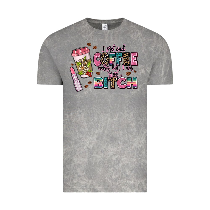 I Pretend Coffee Helps But Im Still A Bitch Vintage Tee by MaliasSmallBusiness | Teevron
