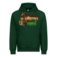 Forest Green All I Want For Christmas Is A Horse Urban Hoodie - LillyAllenDesigns