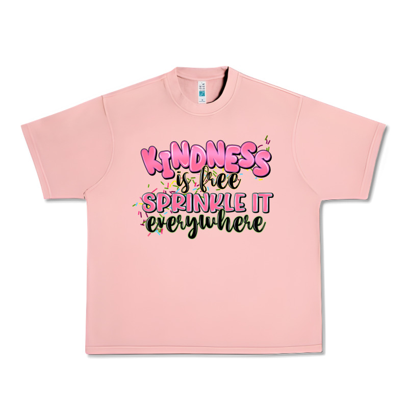 Kindness Is Free Sprinkle It Everywhere Urban Heavy Tee by JahusDesignShop | Teevron