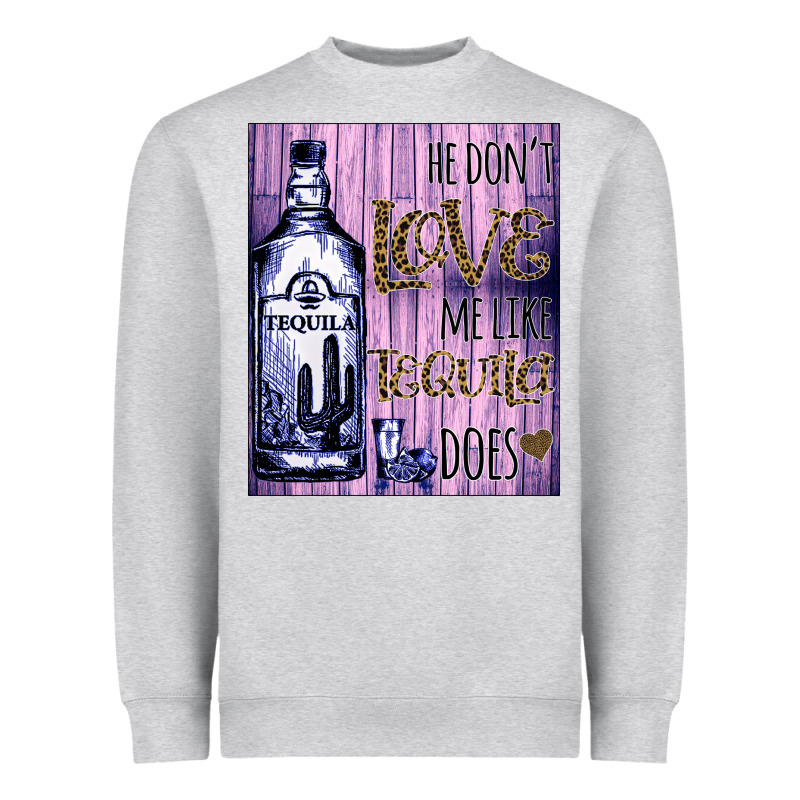 He Don't Like Me Like Tequila Does Nobody Can Heavyweight Sweatshirt by Bettercallsaul | Teevron