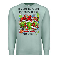 Seafoam its fine were fine everything is fine cnacrew Premium Sweatshirt - FaDigitalArtStudio