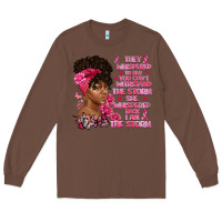 Chestnut They whispered to her you can't withstand the Long Sleeve Tee - Artiststas