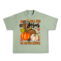 Oil Green fall for jesus he never leaves Urban Heavy Tee - MaliasSmallBusiness