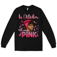 Black in october we wear pink with afro woman Long Sleeve Tee - Artiststas