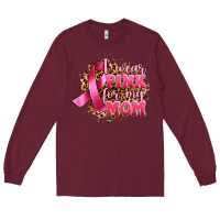 Burgundy i wear pink for my mom Long Sleeve Tee - Artiststas