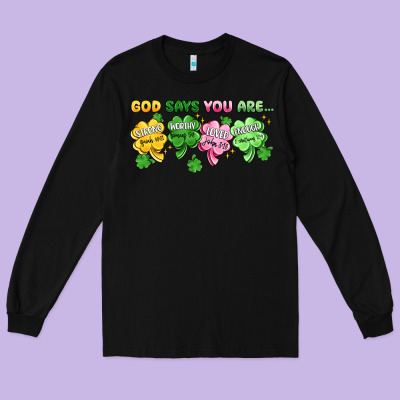 St. Patrick's Day God Says You Are Long Sleeve Tee Designed By Artiststas