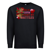 Black This is how i fight my battles Valentine's Day Premium Sweatshirt - FaDigitalArtStudio