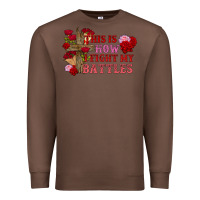 Chestnut This is how i fight my battles Valentine's Day Premium Sweatshirt - FaDigitalArtStudio