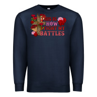 Navy This is how i fight my battles Valentine's Day Premium Sweatshirt - FaDigitalArtStudio