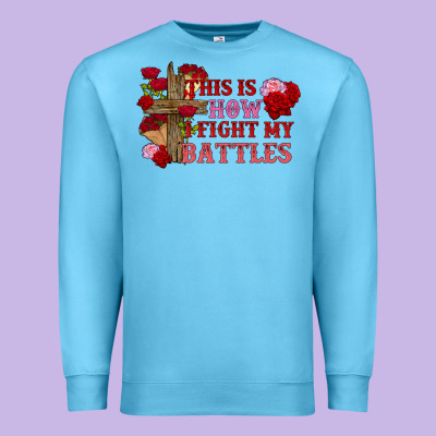 This Is How I Fight My Battles Valentine's Day Premium Sweatshirt Designed By Fadigitalartstudio