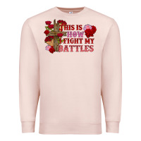 Pale Pink This is how i fight my battles Valentine's Day Premium Sweatshirt - FaDigitalArtStudio