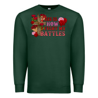Sports Green This is how i fight my battles Valentine's Day Premium Sweatshirt - FaDigitalArtStudio