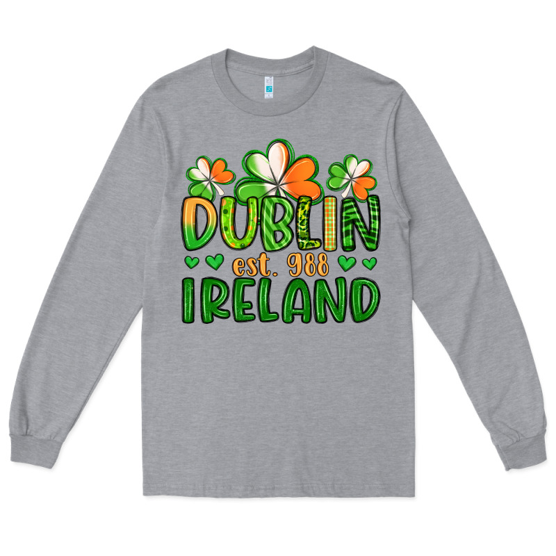 Dublin Ireland St Patrick S Day Long Sleeve Tee by Artiststas | Teevron