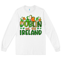 White dublin ireland st patrick s day Long Sleeve Tee - Artiststas