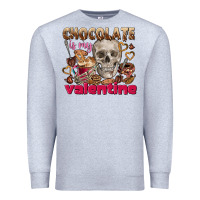 Heather Grey Skull chocolate is my Valentine Premium Sweatshirt - FaDigitalArtStudio