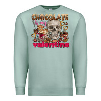 Seafoam Skull chocolate is my Valentine Premium Sweatshirt - FaDigitalArtStudio