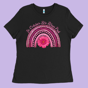 In October We Wear Pink Rainbow Ladies Tee Designed By Adodesignshop