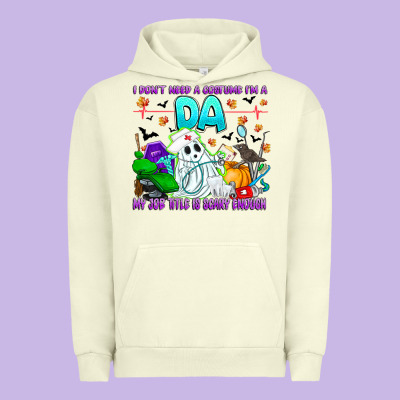 I Don't Need A Costume Im A Da My Job Title Is Sca Urban Hoodie Designed By Cowhidedigitalart