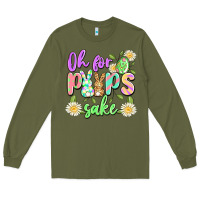 Army Green oh for peeps sake Long Sleeve Tee - Artiststas