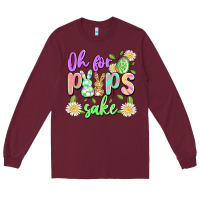 Burgundy oh for peeps sake Long Sleeve Tee - Artiststas