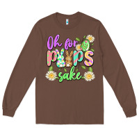 Chestnut oh for peeps sake Long Sleeve Tee - Artiststas