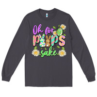 Smoke oh for peeps sake Long Sleeve Tee - Artiststas