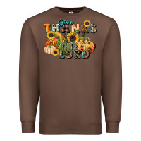 Chestnut give thanks to the lord Premium Sweatshirt - FaDigitalArtStudio