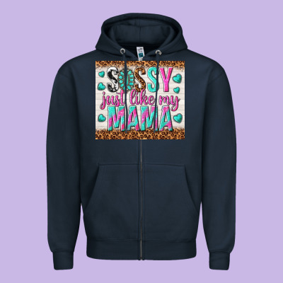 Sassy Just Like My Mama Zipper Hoodie Designed By Tumblerdesignbyshophia