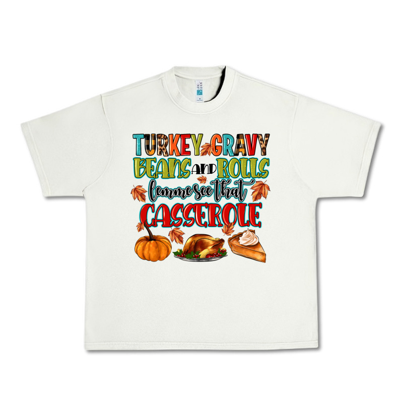 Turkey Gravy Beans And Rolls Lemme See That Casser Urban Heavy Tee by MaliasSmallBusiness | Teevron