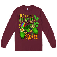 Burgundy it s not luck skill Long Sleeve Tee - Artiststas