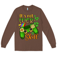 Chestnut it s not luck skill Long Sleeve Tee - Artiststas