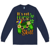 Navy it s not luck skill Long Sleeve Tee - Artiststas