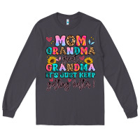 Smoke mom grandma great grandma it's just keeps getting Long Sleeve Tee - Artiststas