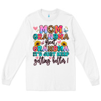 White mom grandma great grandma it's just keeps getting Long Sleeve Tee - Artiststas