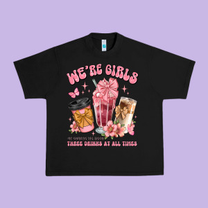 Were Girls Of Course We Need Three Drinks At All T Urban Heavy Tee Designed By Jahusdesignshop