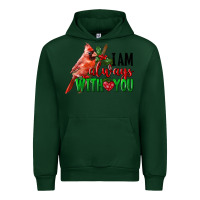Forest Green I Am Always With Your Cardinal Bird Urban Hoodie - LillyAllenDesigns