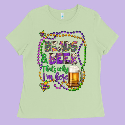Beads & Beer That's Why I'm Here Ladies Tee Designed By Artiststas