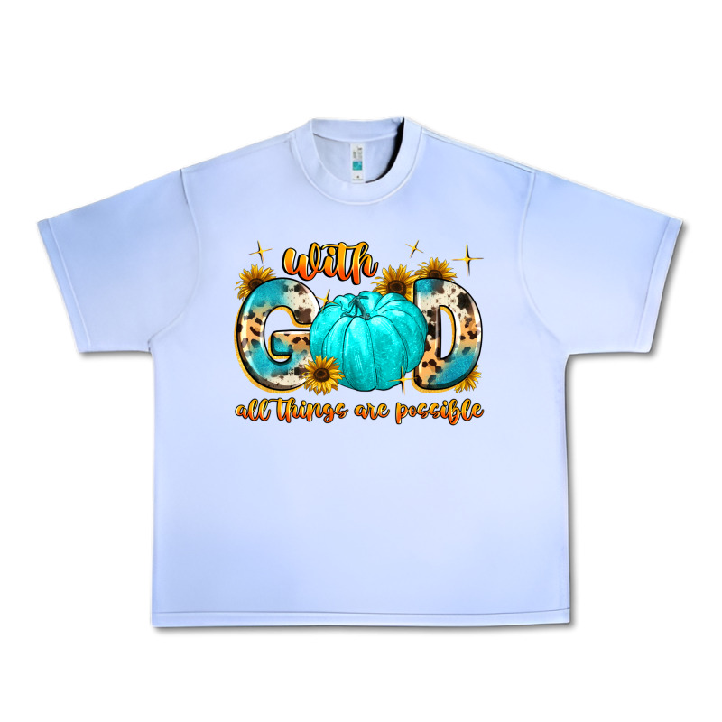 With God All Things Are Possible  Copy Urban Heavy Tee by MaliasSmallBusiness | Teevron
