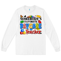 White somebody's favorite daycare teacher Long Sleeve Tee - Artiststas