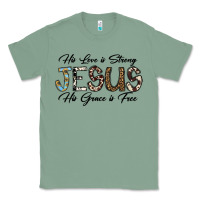 Sage His Love is Strong Jesus His Grace is Free Classic Tee - CowhideDigitalArt