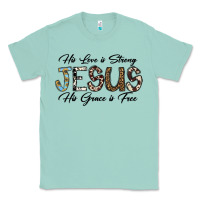 Seafoam His Love is Strong Jesus His Grace is Free Classic Tee - CowhideDigitalArt