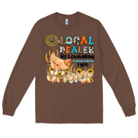 Chestnut local dealer no lowballing i know what i got Long Sleeve Tee - Artiststas