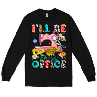 Black i'll be in my office Long Sleeve Tee - Artiststas