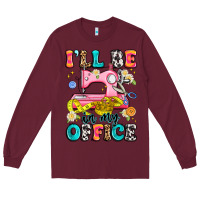 Burgundy i'll be in my office Long Sleeve Tee - Artiststas