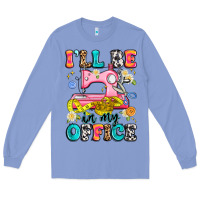 Colony Blue i'll be in my office Long Sleeve Tee - Artiststas