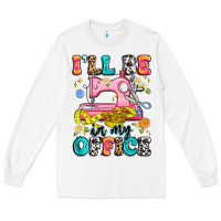 White i'll be in my office Long Sleeve Tee - Artiststas
