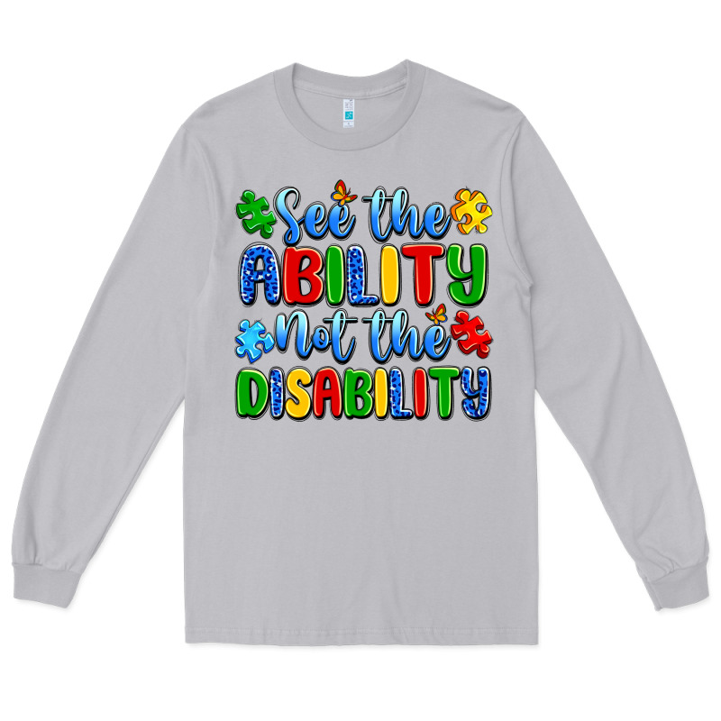 See The Ability Not The Disability Long Sleeve Tee by Artiststas | Teevron