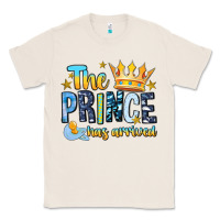 Natural The Prince Has Arrived Classic Tee - MaliasSmallBusiness
